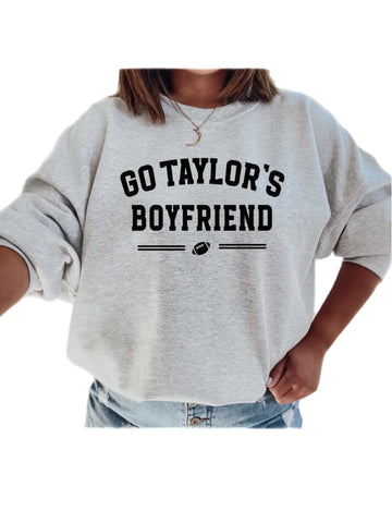 "Go Taylor's Boyfriend" Sweatshirt