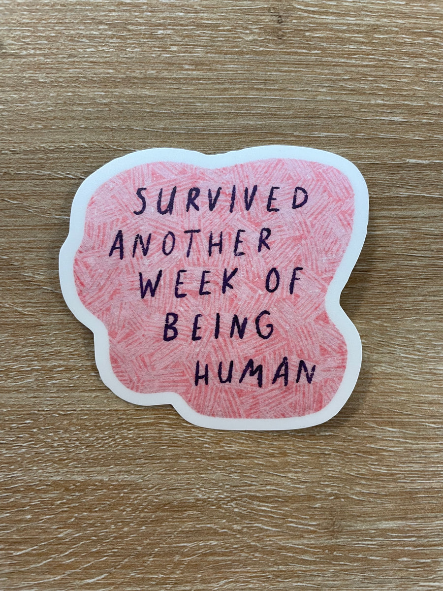 Survived Another Week Sticker